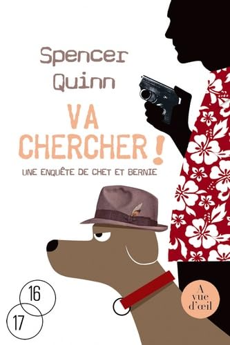 Va chercher !. une enquête de Chet et Bernie - Quinn, Spencer ; Offermans, Irène