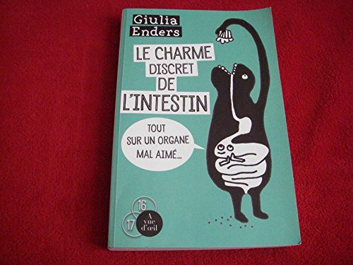 9782846669740: Le charme discret de l'intestin: Tout sur un organe mal aim