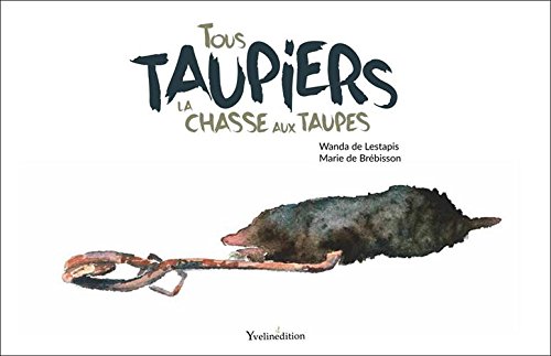 9782846685214: Tous taupiers