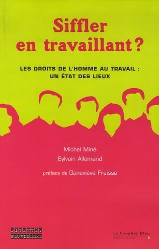 Beispielbild fr Siffler en travaillant ? : Les droits de l'homme au travail : un tat des lieux zum Verkauf von medimops