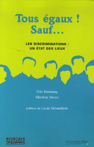 Beispielbild fr Tous gaux ! Sauf. : Les discriminations : un tat des lieux zum Verkauf von Ammareal