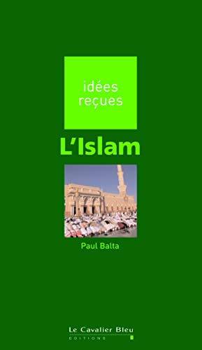 Imagen de archivo de Islam (l'): ides reues sur l'Islam [Broch] Balta, Paul a la venta por BIBLIO-NET