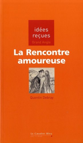 9782846702669: La rencontre amoureuse