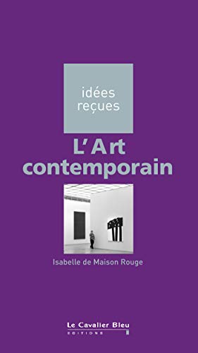 Beispielbild fr L'Art contemporain: id es reçues sur l'art contemporain zum Verkauf von WorldofBooks