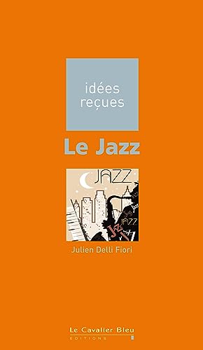 9782846703147: Le Jazz: ides reues sur le Jazz