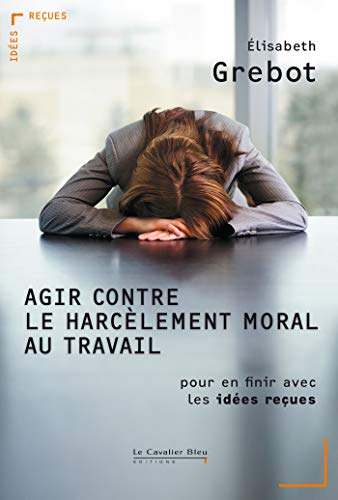 Beispielbild fr Agir contre le harclement moral au travail - Pour en finir avec les ides reues zum Verkauf von medimops