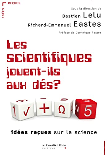 Beispielbild fr Les scientifiques jouent-ils aux ds ? : ides reues sur la science zum Verkauf von LeLivreVert