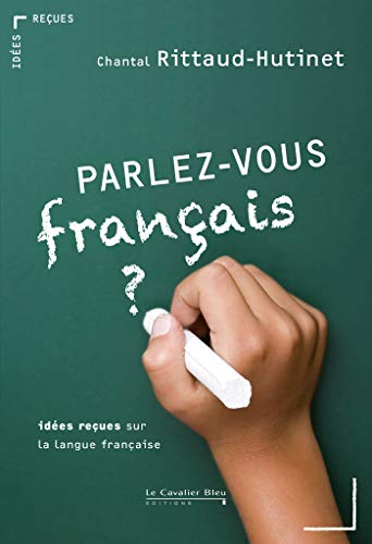 Beispielbild fr Parlez-vous franais ?: Ides reues sur la langue franaise zum Verkauf von Ammareal