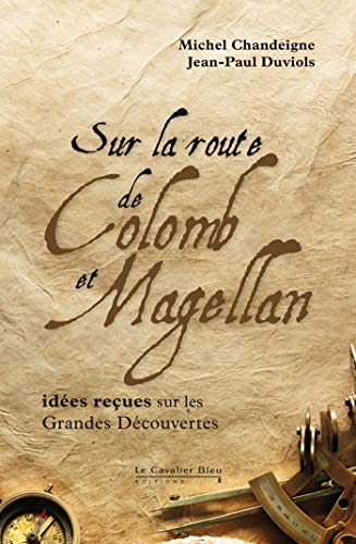 Stock image for Sur la route de Colomb et Magellan - Ides reues sur les grandes dcouvertes for sale by medimops