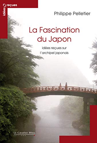 Stock image for La Fascination du Japon: id es reçues sur le Japon (Id es reçues - Grand angle) (French Edition) for sale by WorldofBooks