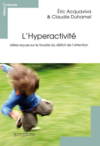 Stock image for L'Hyperactivit : Ides reues sur le trouble du dficit de l'attention for sale by medimops