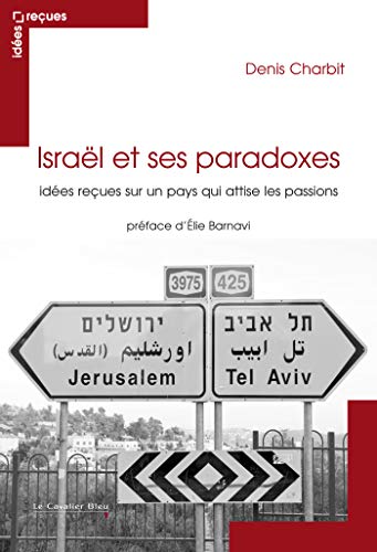 9782846704427: Isral et ses paradoxes: Ides reues sur un pays qui attise les passions