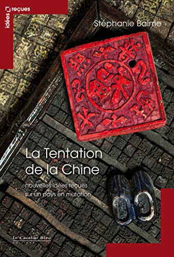 9782846704472: La Tentation de la chine - nouvelles idees recues: ides reues sur la Chine