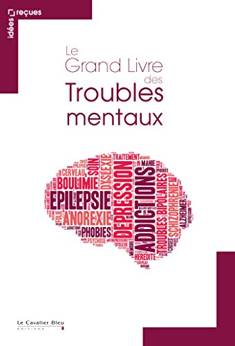 Beispielbild fr Le grand livre des troubles mentaux zum Verkauf von Ammareal