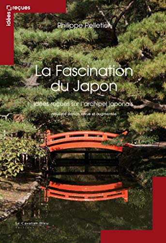 Stock image for La fascination du Japon: Ides reues sur l'archipel japonais for sale by Ammareal