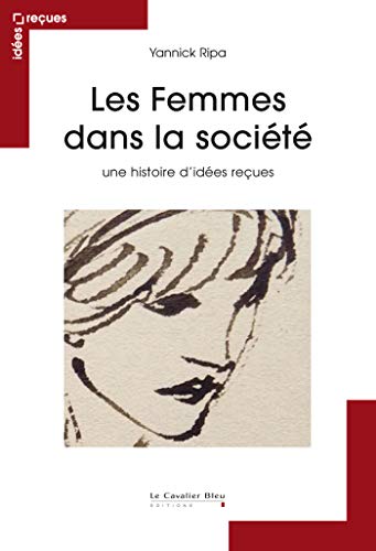 9782846708869: Les femmes dans la socit: Une histoire d'ides reues