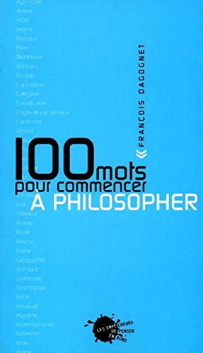 Beispielbild fr 100 MOTS POUR COMMENCER A PHILOSOPHER zum Verkauf von VILLEGAS