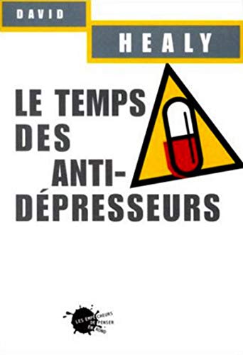 Le Temps des antidÃ©presseurs (9782846710466) by Healy, David