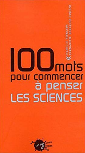 9782846710541: Cent Mots pour commencer  penser les sciences (Cents mots pour ...)