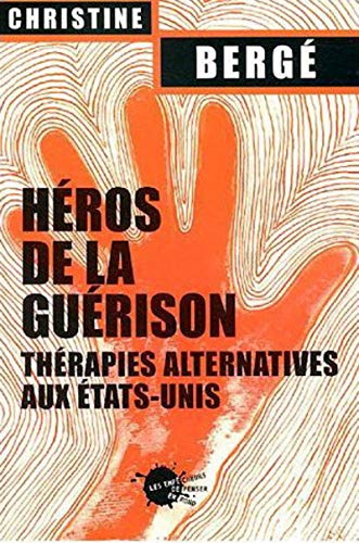 Stock image for Hros de la gurison : Thrapies alternatives aux Etats-Unis for sale by medimops