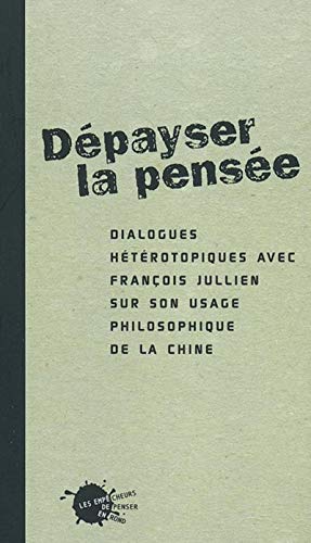 Stock image for Dpayser la pense : Dialogue httopiques avec Franois Jullien sur son usage philosophique de la Chine for sale by medimops
