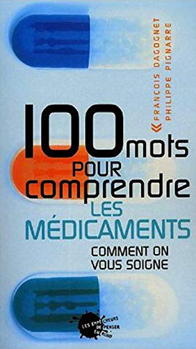 Beispielbild fr 100 mots pour comprendre les mdicaments : Comment on vous soigne zum Verkauf von Ammareal