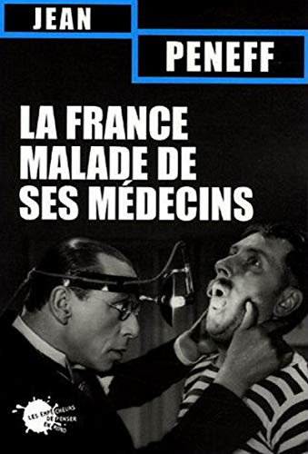 Beispielbild fr La France malade de ses mdecins zum Verkauf von medimops