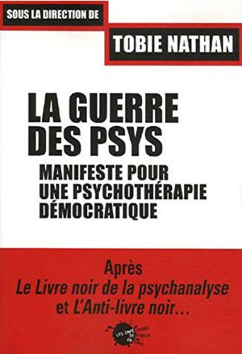 La Guerre des psys. Manifeste pour une psychothÃ©rapie dÃ©mocratique (9782846711494) by Nathan, Tobie
