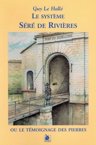 9782846730082: Le Systeme Sere De Rivieres Ou Le Temoignage Des Pierres (La France Et Verdun)