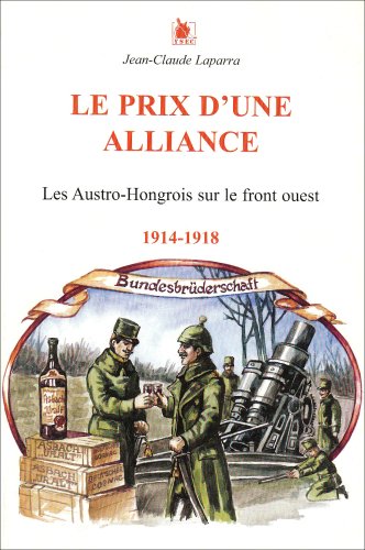 9782846730174: Le prix de l'alliance : Les Austro-Hongrois sur le front Ouest