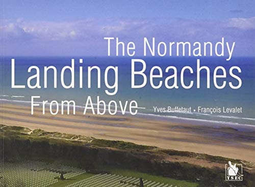 Beispielbild fr The Normandy Landing Beaches from Above zum Verkauf von ThriftBooks-Atlanta