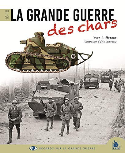 Beispielbild fr la Grande Guerre des chars ; 1916-1918 zum Verkauf von Chapitre.com : livres et presse ancienne