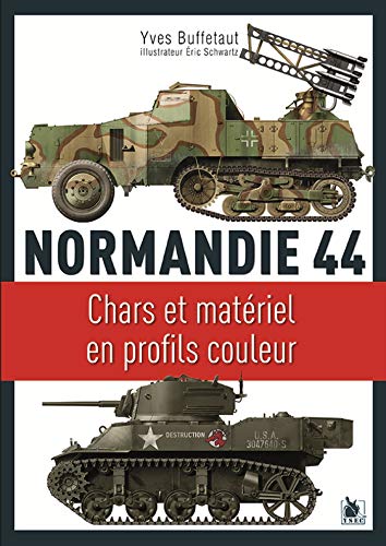 Stock image for Normandie 44 : Chars et matriel en profils couleurs for sale by medimops
