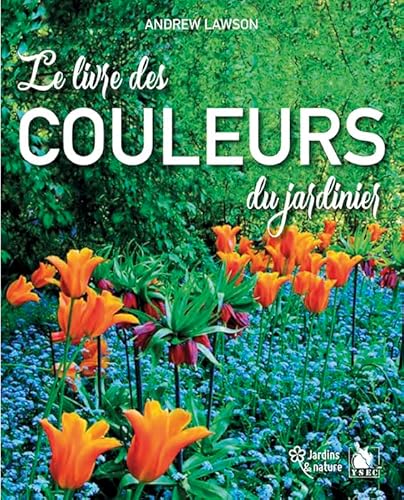 Stock image for Le Livre Des Couleurs Du Jardinier for sale by Gallix