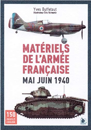 Stock image for Matriels de l'arme franaise mai juin 1940 for sale by MusicMagpie