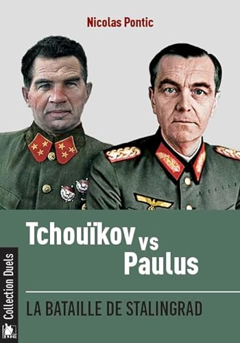 Beispielbild fr Tchouikov vs Paulus: La bataille de Stalingrad zum Verkauf von Gallix