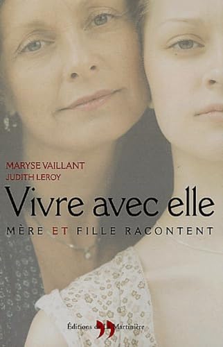 Beispielbild fr Vivre avec elle : Mre et fille racontent zum Verkauf von Ammareal