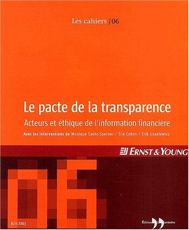 Beispielbild fr Les Cahiers Ernst & Young, N 6, Juin 2003 : Le pacte de la transparence : Acteurs et thique de l'information financire zum Verkauf von Ammareal