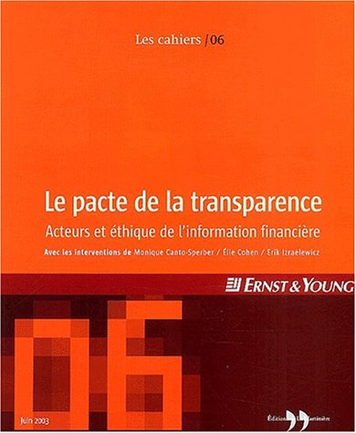 Stock image for Les Cahiers Ernst & Young, N 6, Juin 2003 : Le pacte de la transparence : Acteurs et thique de l'information financire for sale by Ammareal