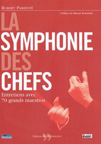 Beispielbild fr La symphonie des chefs: Entretiens avec 70 grands maestros zum Verkauf von Bahamut Media