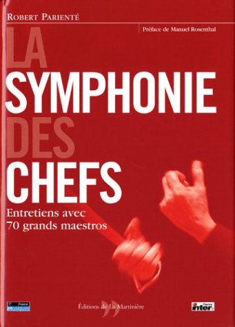 Stock image for La Symphonie des chefs : Entretiens avec les grands maestros for sale by medimops
