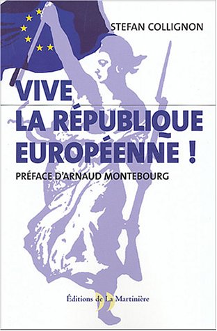 Stock image for Vive La Rpublique Europenne ! for sale by RECYCLIVRE
