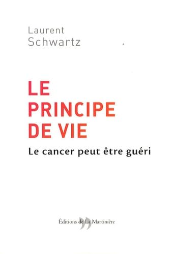 Beispielbild fr Le Principe de vie : Le cancer peut tre guri zum Verkauf von medimops