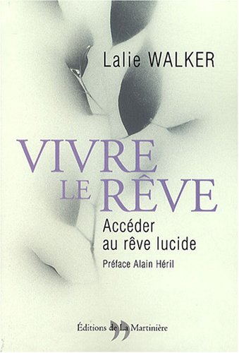 Beispielbild fr Vivre le rve : Accder au rve lucide zum Verkauf von Ammareal