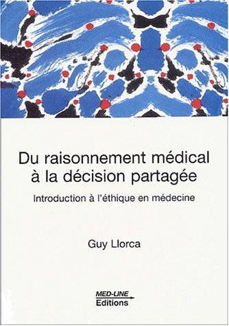 9782846780308: Du raisonnement mdical  la dcision partage. Introduction  l'thique en mdecine