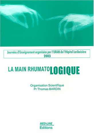 Beispielbild fr LA MAIN RHUMATOLOGIQUE ; JOURNEES DE L'URAM LARIBOISIERE zum Verkauf von Tamery