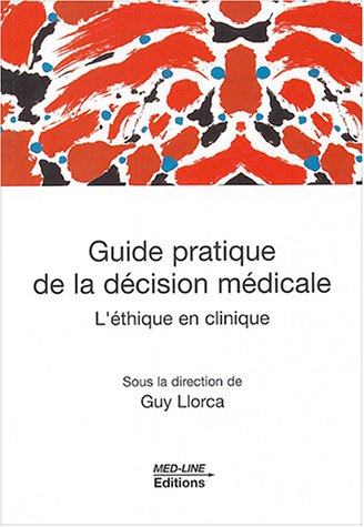9782846780384: Guide pratique de la dcision mdicale: L'thique en clinique