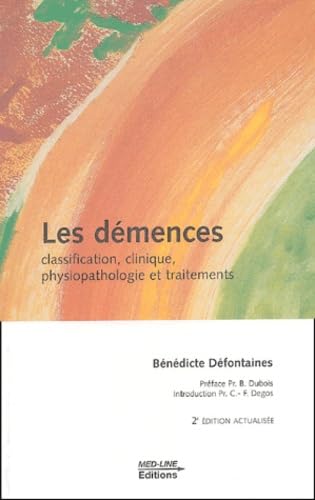 9782846780407: Les dmences: Classification, clinique, physiopathologie et traitements