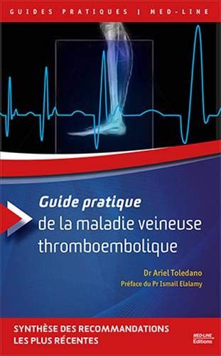 Beispielbild fr Guide pratique de la maladie veineuse thromboembolique zum Verkauf von Ammareal