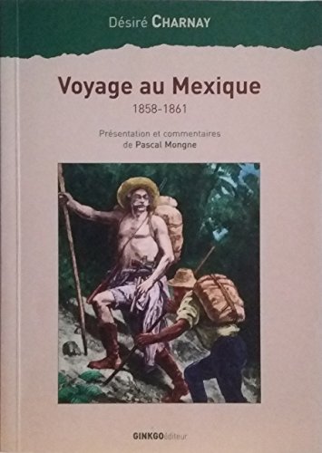 Beispielbild fr Voyage au Mexique 1858-1861 zum Verkauf von Ammareal